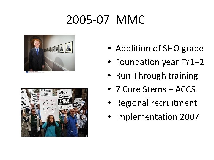 2005 -07 MMC • • • Abolition of SHO grade Foundation year FY 1+2