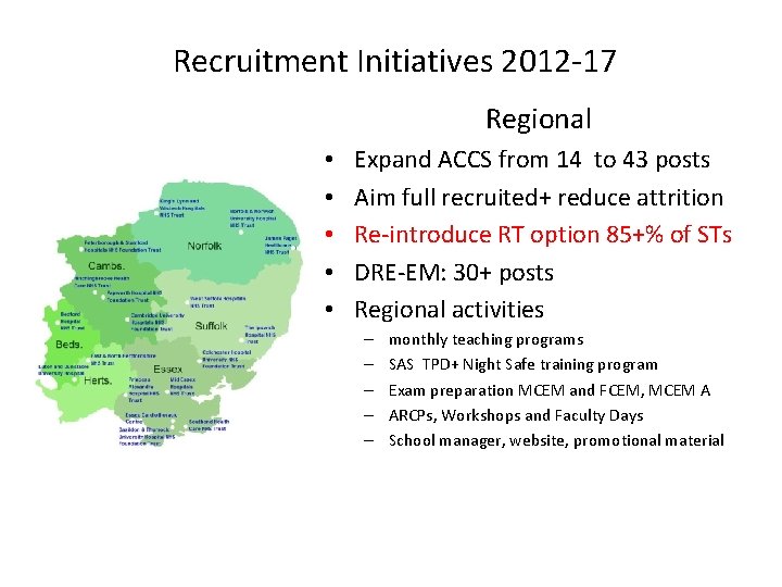 Recruitment Initiatives 2012 -17 Regional • • • Expand ACCS from 14 to 43