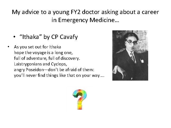 My advice to a young FY 2 doctor asking about a career in Emergency