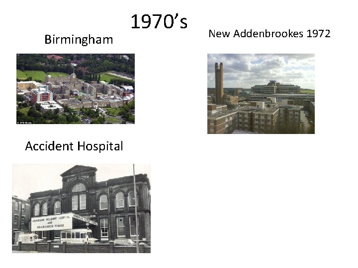 Birmingham Accident Hospital 1970’s New Addenbrookes 1972 