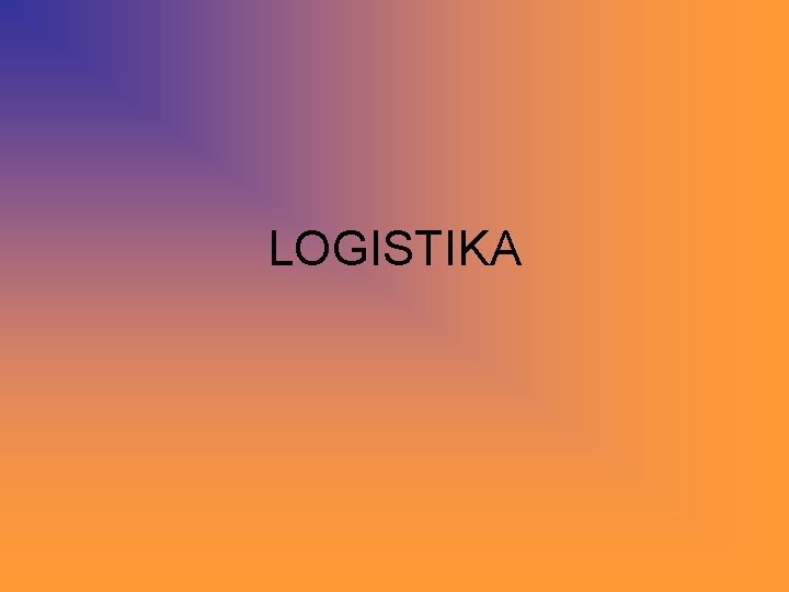 LOGISTIKA LOGISTIKA