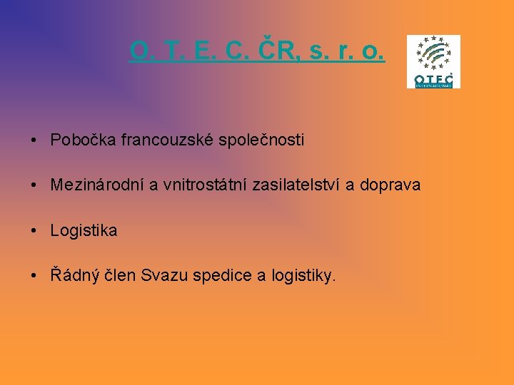 O. T. E. C. ČR, s. r. o. • Pobočka francouzské společnosti • Mezinárodní O. T. E. C. ČR, s. r. o. • Pobočka francouzské společnosti • Mezinárodní