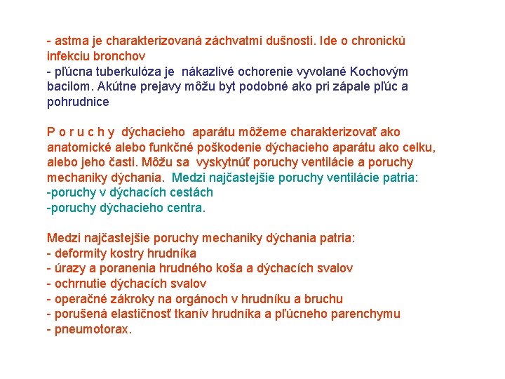  astma je charakterizovaná záchvatmi dušnosti. Ide o chronickú infekciu bronchov pľúcna tuberkulóza je