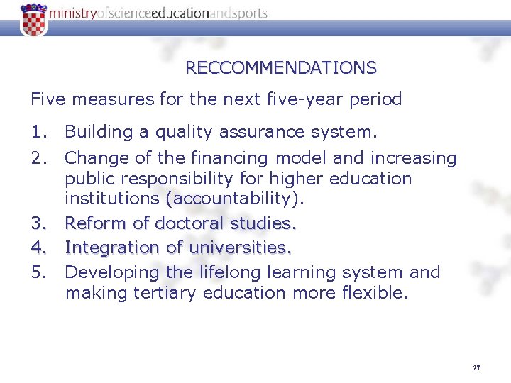 RECCOMMENDATIONS Five measures for the next five-year period 1. Building a quality assurance system.