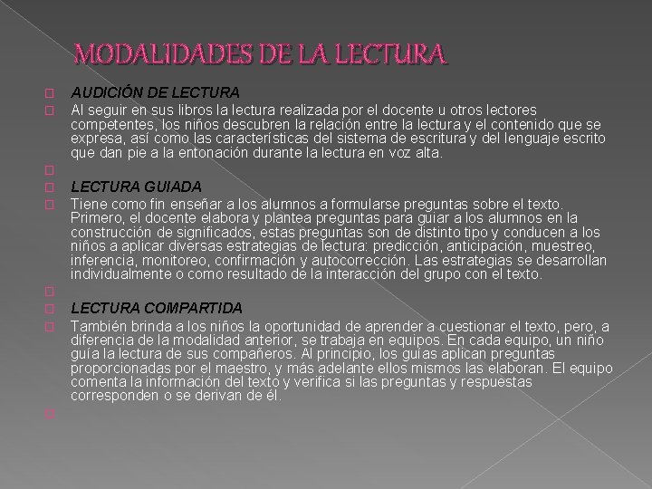 MODALIDADES DE LA LECTURA � � � � � AUDICIÓN DE LECTURA Al seguir