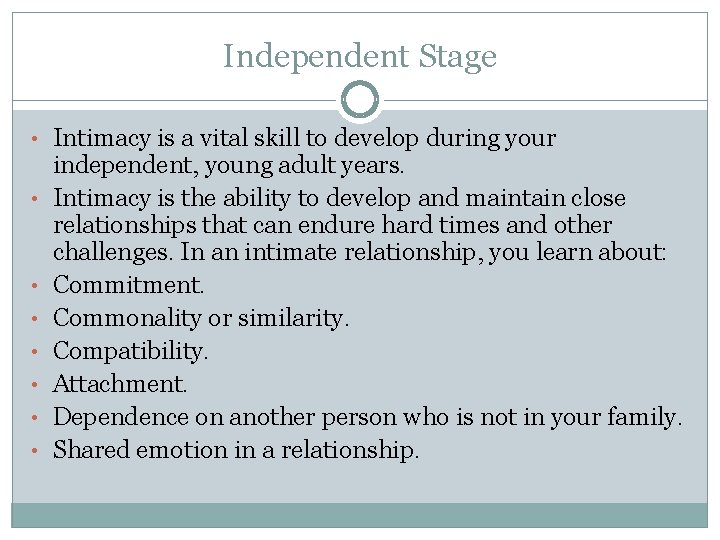 Independent Stage • Intimacy is a vital skill to develop during your • • Independent Stage • Intimacy is a vital skill to develop during your • •