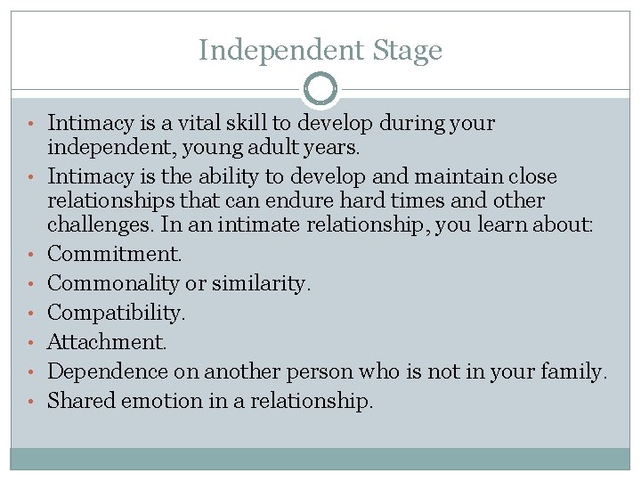 Independent Stage • Intimacy is a vital skill to develop during your • •