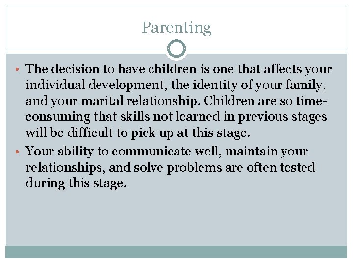 Parenting • The decision to have children is one that affects your individual development, Parenting • The decision to have children is one that affects your individual development,