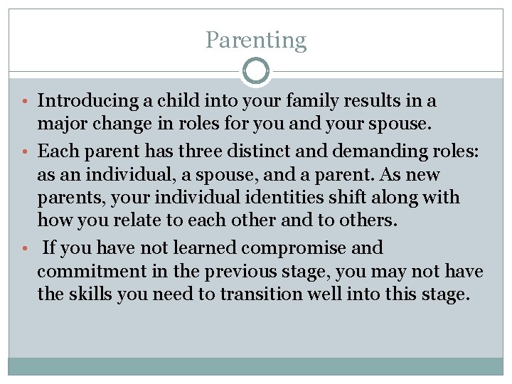 Parenting • Introducing a child into your family results in a major change in Parenting • Introducing a child into your family results in a major change in