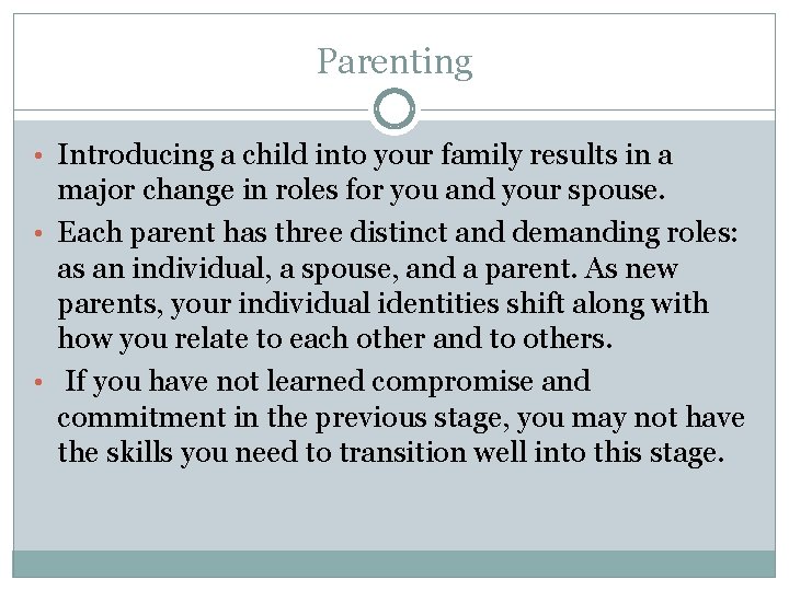 Parenting • Introducing a child into your family results in a major change in