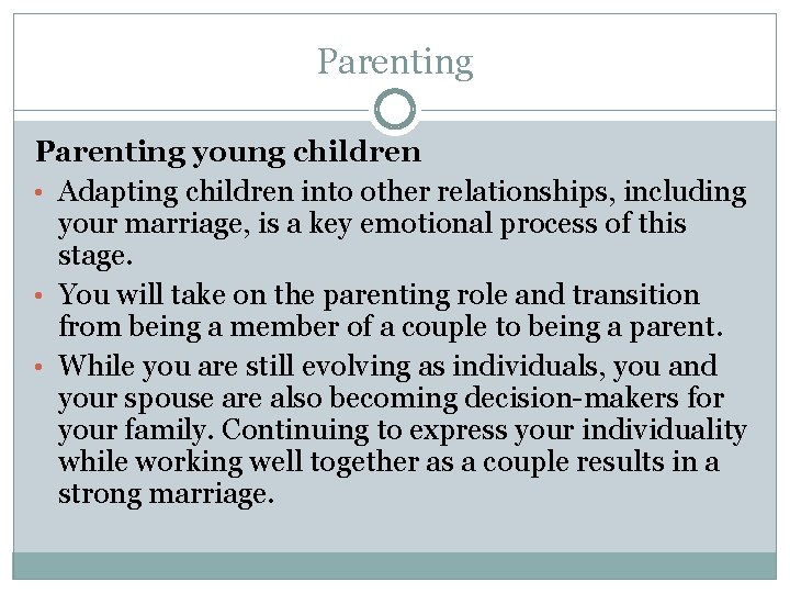 Parenting young children • Adapting children into other relationships, including your marriage, is a Parenting young children • Adapting children into other relationships, including your marriage, is a