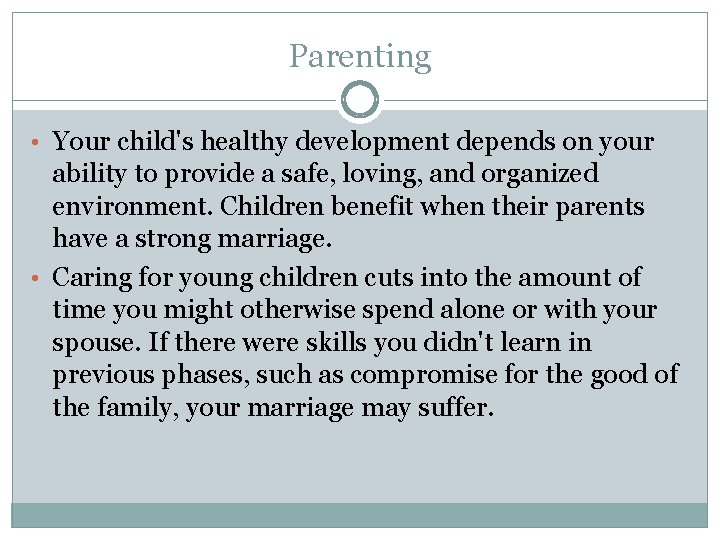 Parenting • Your child's healthy development depends on your ability to provide a safe,