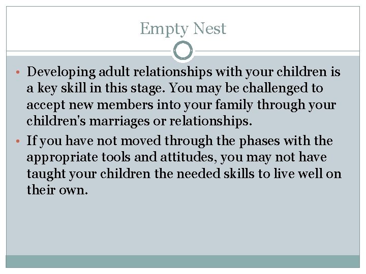 Empty Nest • Developing adult relationships with your children is a key skill in Empty Nest • Developing adult relationships with your children is a key skill in