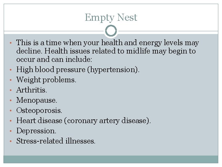 Empty Nest • This is a time when your health and energy levels may Empty Nest • This is a time when your health and energy levels may