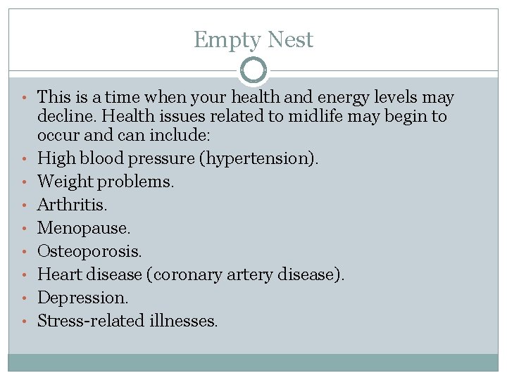 Empty Nest • This is a time when your health and energy levels may