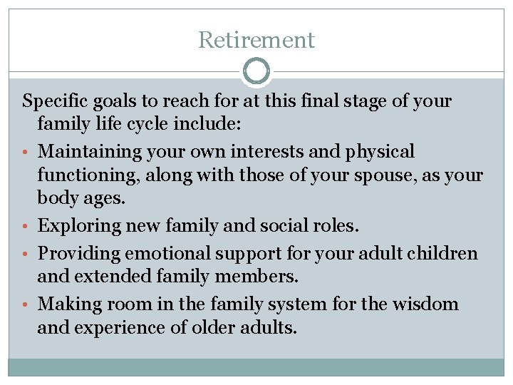 Retirement Specific goals to reach for at this final stage of your family life Retirement Specific goals to reach for at this final stage of your family life