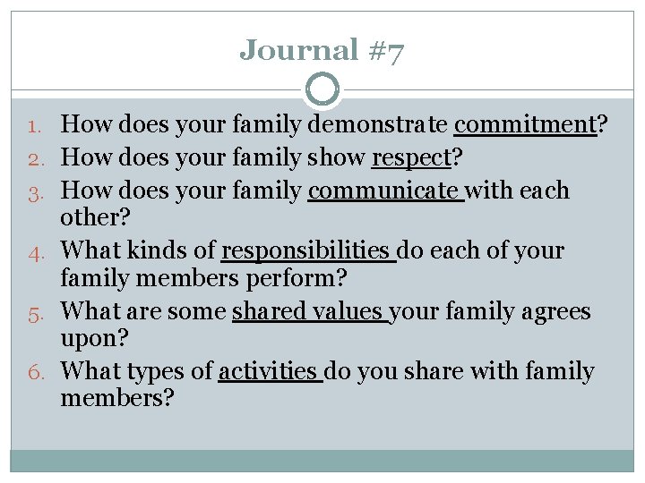 Journal #7 1. How does your family demonstrate commitment? 2. How does your family Journal #7 1. How does your family demonstrate commitment? 2. How does your family