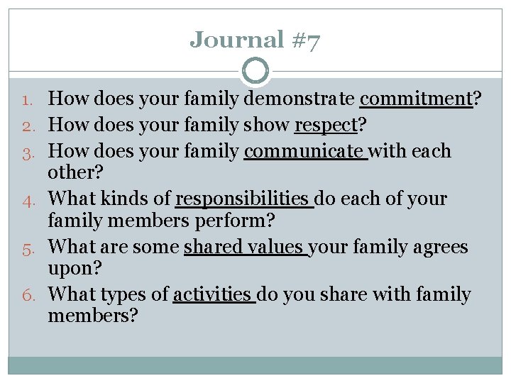 Journal #7 1. How does your family demonstrate commitment? 2. How does your family