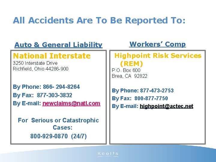 All Accidents Are To Be Reported To: Auto & General Liability National Interstate 3250