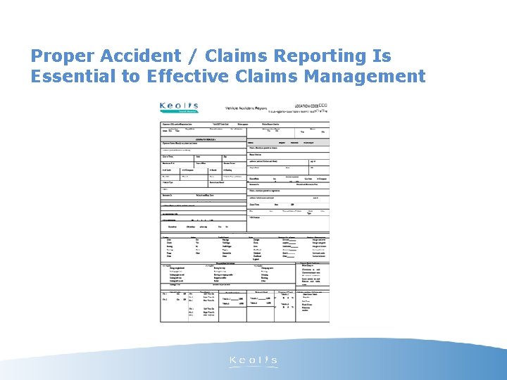 Proper Accident / Claims Reporting Is Essential to Effective Claims Management 