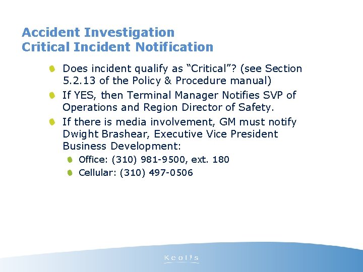 Accident Investigation Critical Incident Notification Does incident qualify as “Critical”? (see Section 5. 2.