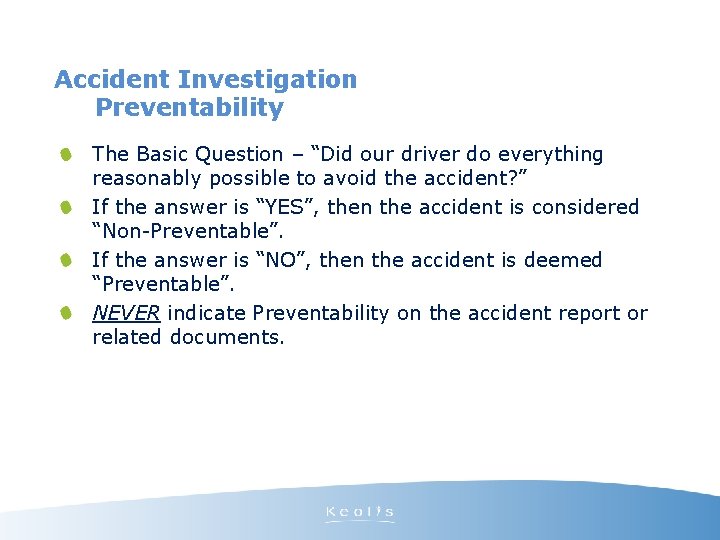 Accident Investigation Preventability The Basic Question – “Did our driver do everything reasonably possible