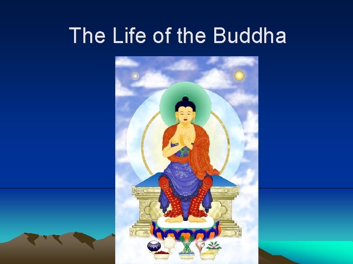The Life of the Buddha 
