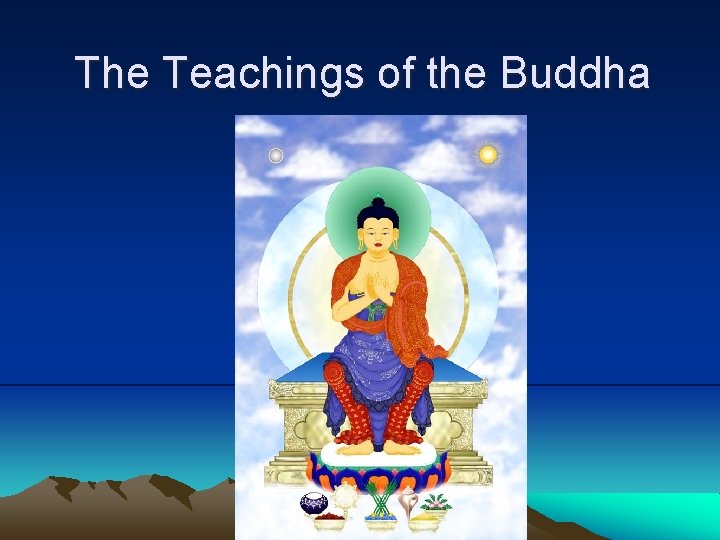 The Teachings of the Buddha 