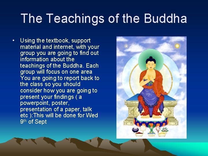 The Teachings of the Buddha • Using the textbook, support material and internet, with