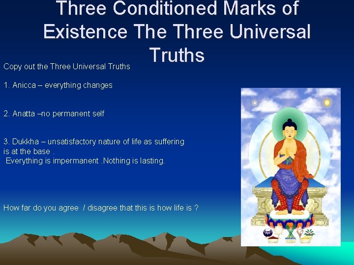 Three Conditioned Marks of Existence Three Universal Truths Copy out the Three Universal Truths