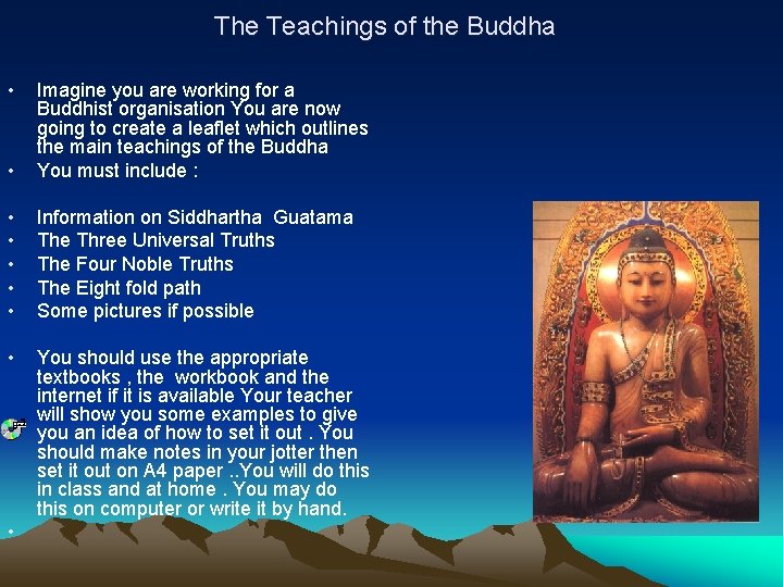 The Teachings of the Buddha • • Imagine you are working for a Buddhist