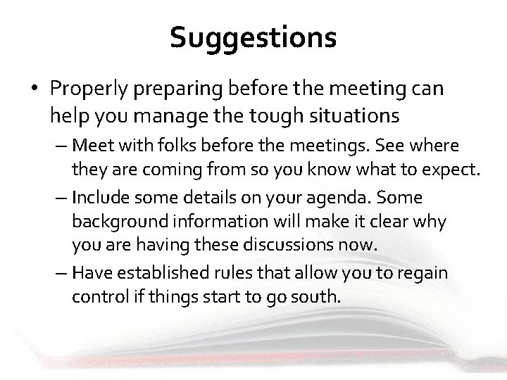 Suggestions • Properly preparing before the meeting can help you manage the tough situations