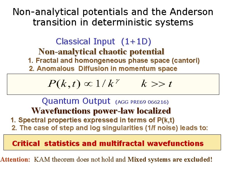 Non-analytical potentials and the Anderson transition in deterministic systems Classical Input (1+1 D) Non-analytical