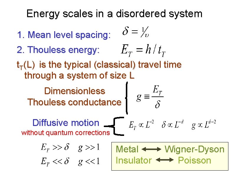 Energy scales in a disordered system 1. Mean level spacing: 2. Thouless energy: t.