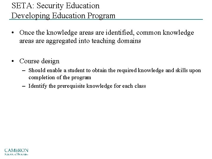 SETA: Security Education Developing Education Program • Once the knowledge areas are identified, common