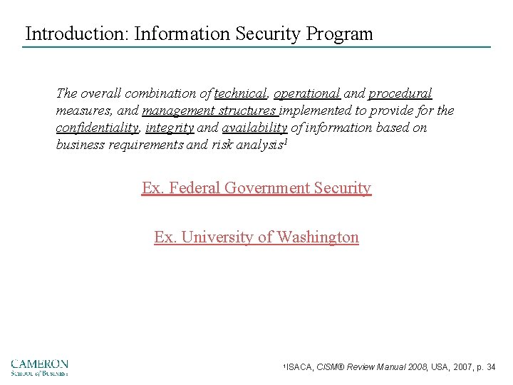 Introduction: Information Security Program The overall combination of technical, operational and procedural measures, and