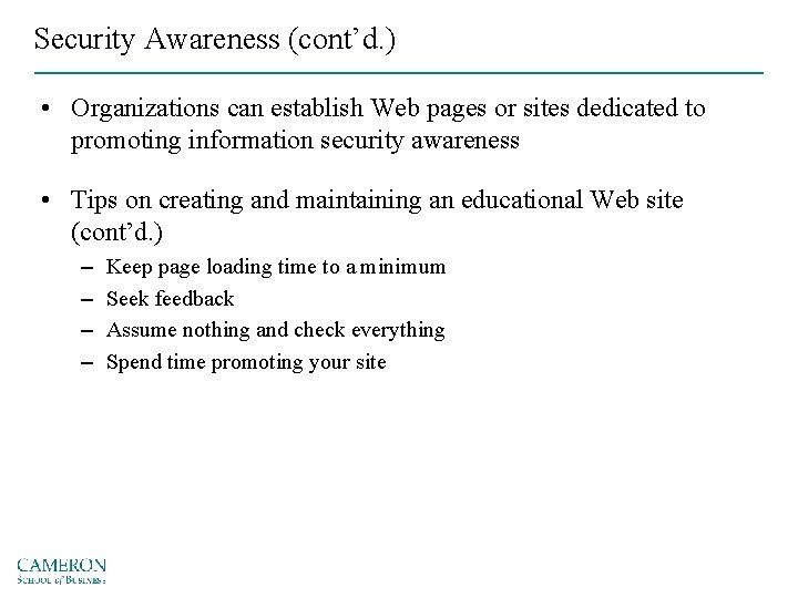 Security Awareness (cont’d. ) • Organizations can establish Web pages or sites dedicated to