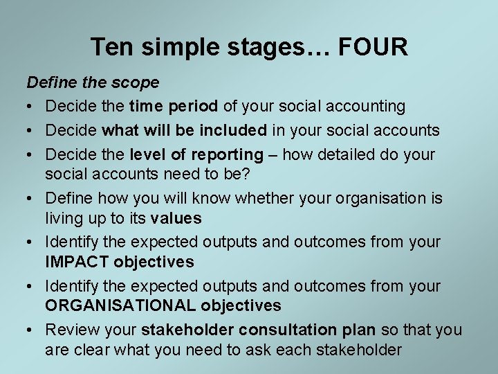 Ten simple stages… FOUR Define the scope • Decide the time period of your