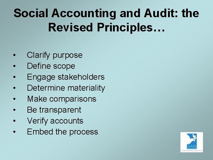 Social Accounting and Audit: the Revised Principles… • • Clarify purpose Define scope Engage