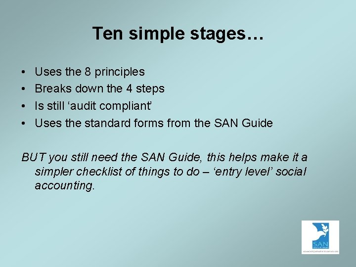 Ten simple stages… • • Uses the 8 principles Breaks down the 4 steps