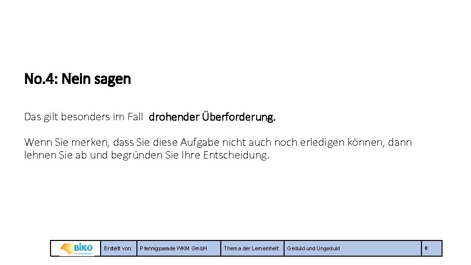 No. 4: Nein sagen Das gilt besonders im Fall drohender Überforderung. Wenn Sie merken,