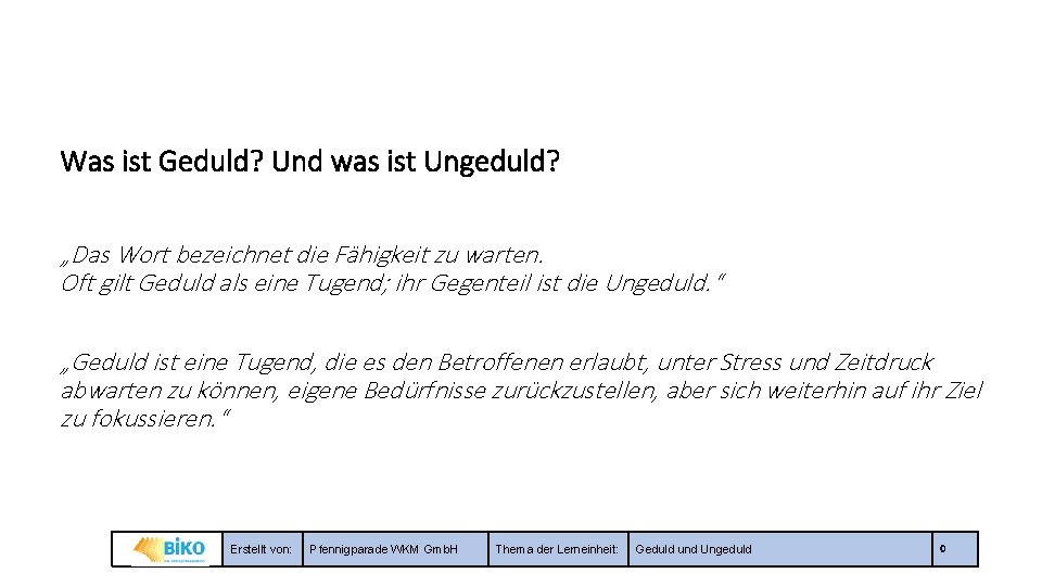 Was ist Geduld? Und was ist Ungeduld? „Das Wort bezeichnet die Fähigkeit zu warten.