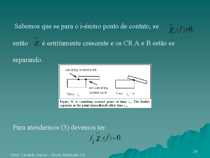 Sabemos que se para o i-ésimo ponto de contato, se então é estritamente crescente