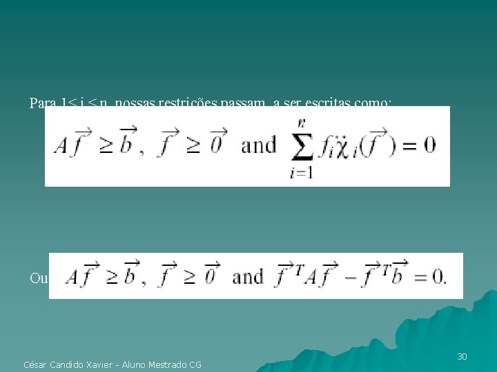 Para 1≤ i ≤ n, nossas restrições passam a ser escritas como: Ou: César