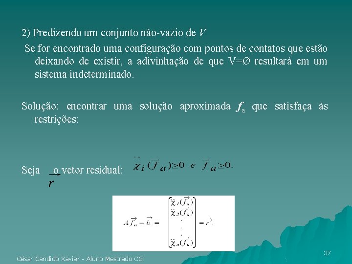 2) Predizendo um conjunto não-vazio de V Se for encontrado uma configuração com pontos