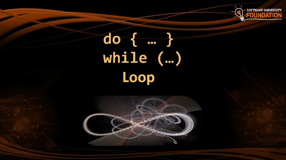 do { … } while (…) Loop 