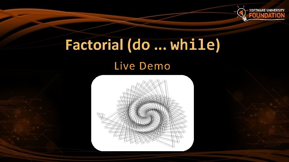 Factorial (do. . . while) Live Demo 
