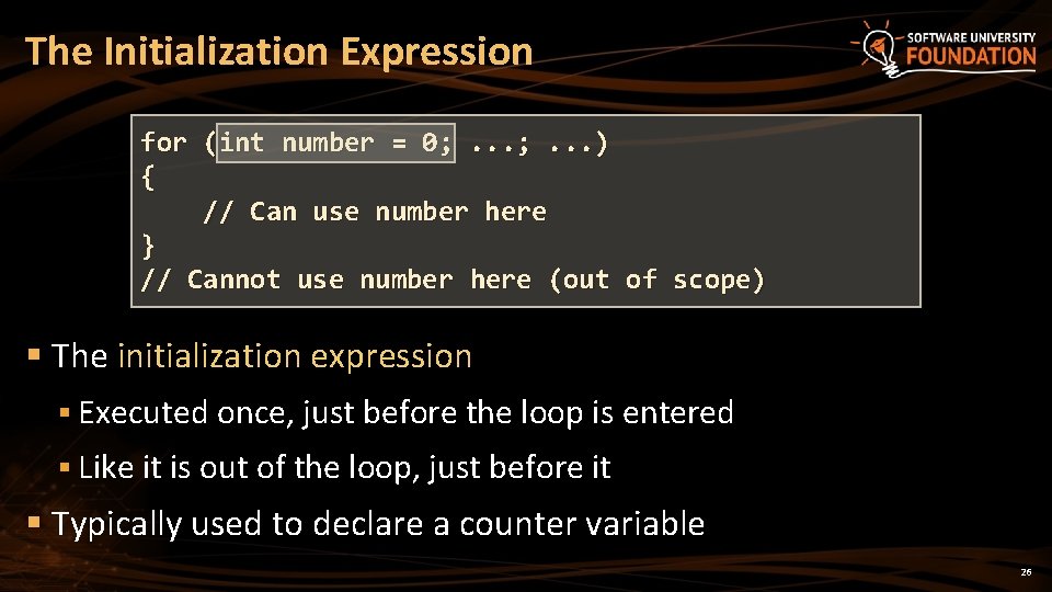 The Initialization Expression for (int number = 0; . . . ) { //