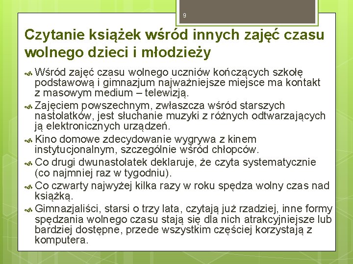 9 Czytanie książek wśród innych zajęć czasu wolnego dzieci i młodzieży Wśród zajęć czasu