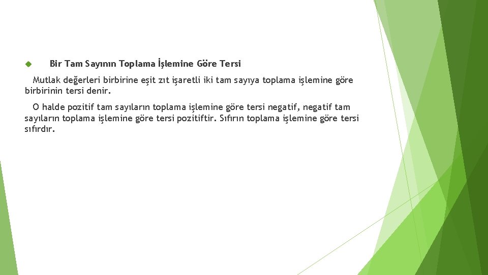  Bir Tam Sayının Toplama İşlemine Göre Tersi Mutlak değerleri birbirine eşit zıt işaretli